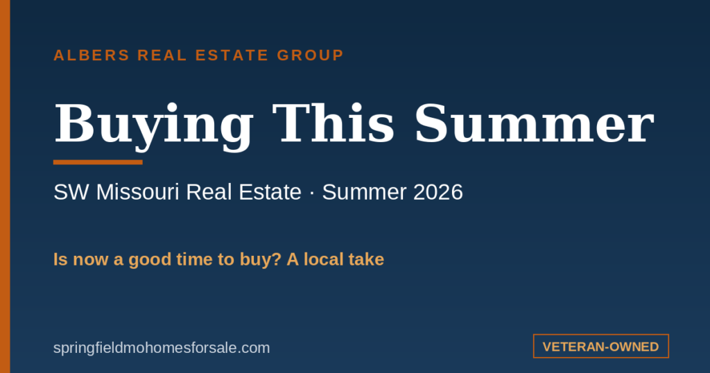 Is now a good time to buy a home in Southwest Missouri? Summer 2026 guide from Albers Real Estate Group