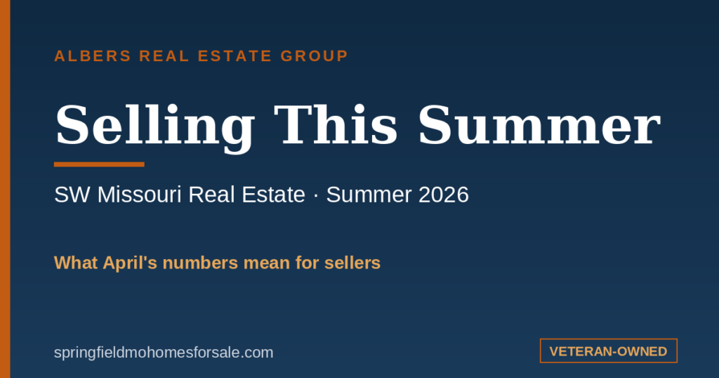 Selling your Southwest Missouri home this summer 2026 — market insights from Albers Real Estate Group
