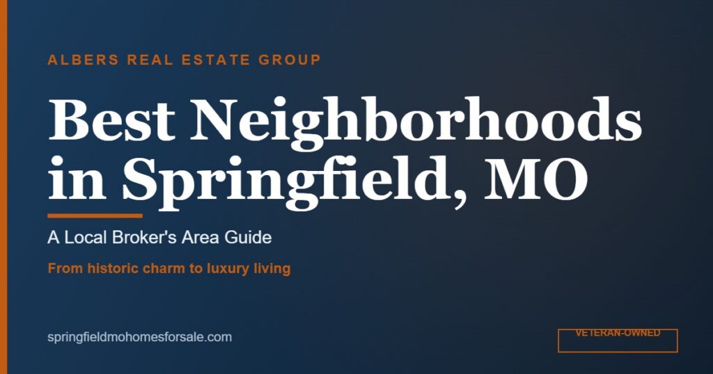 Best Neighborhoods in Springfield, MO: A Local Broker's Area Guide — Albers Real Estate Group