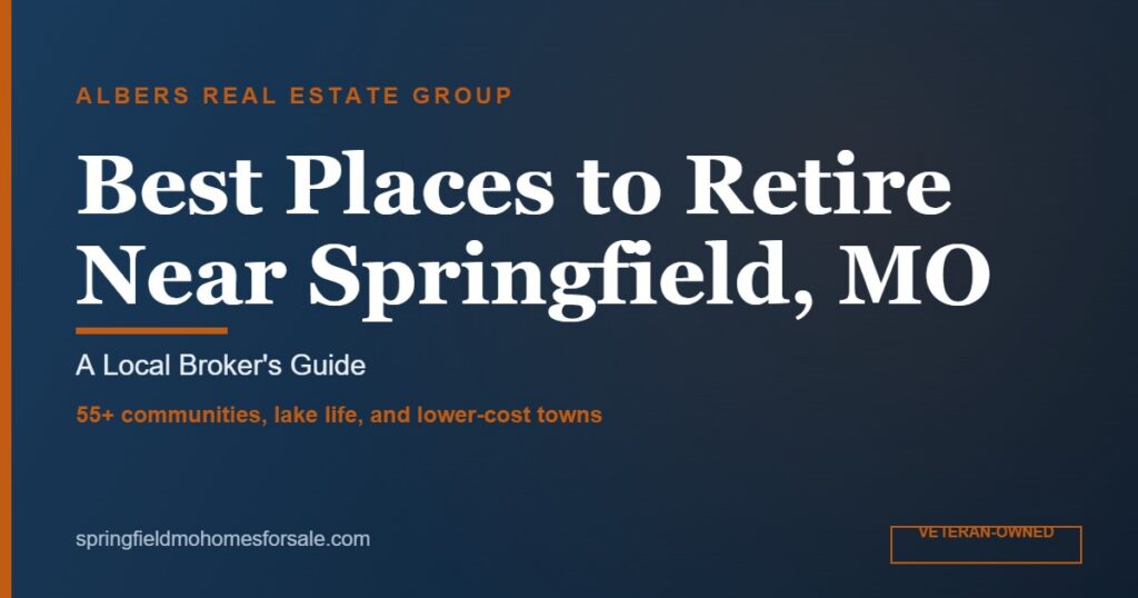 Best Places to Retire Near Springfield, MO: A Local Broker's Guide — Albers Real Estate Group